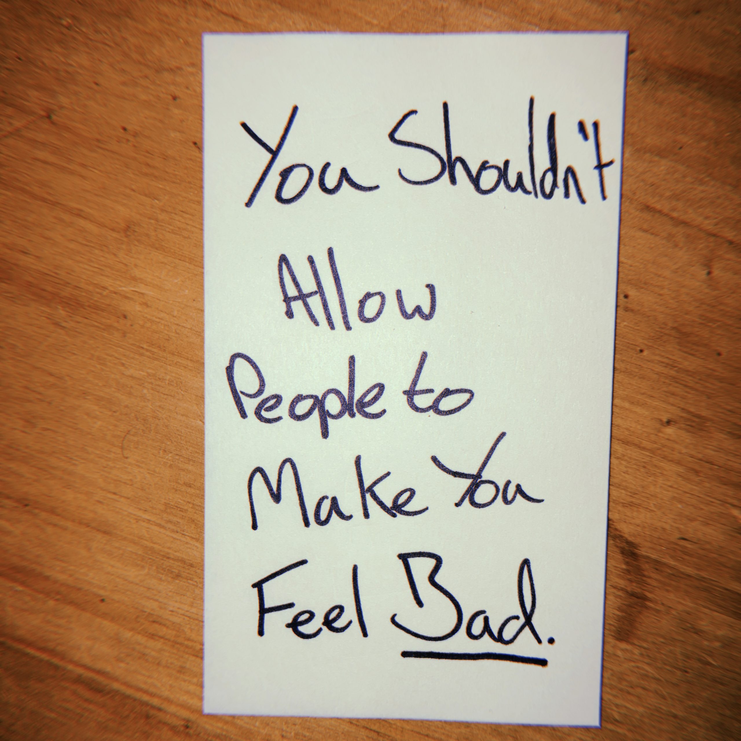 You Shouldn’t Allow People to Make You Feel Bad