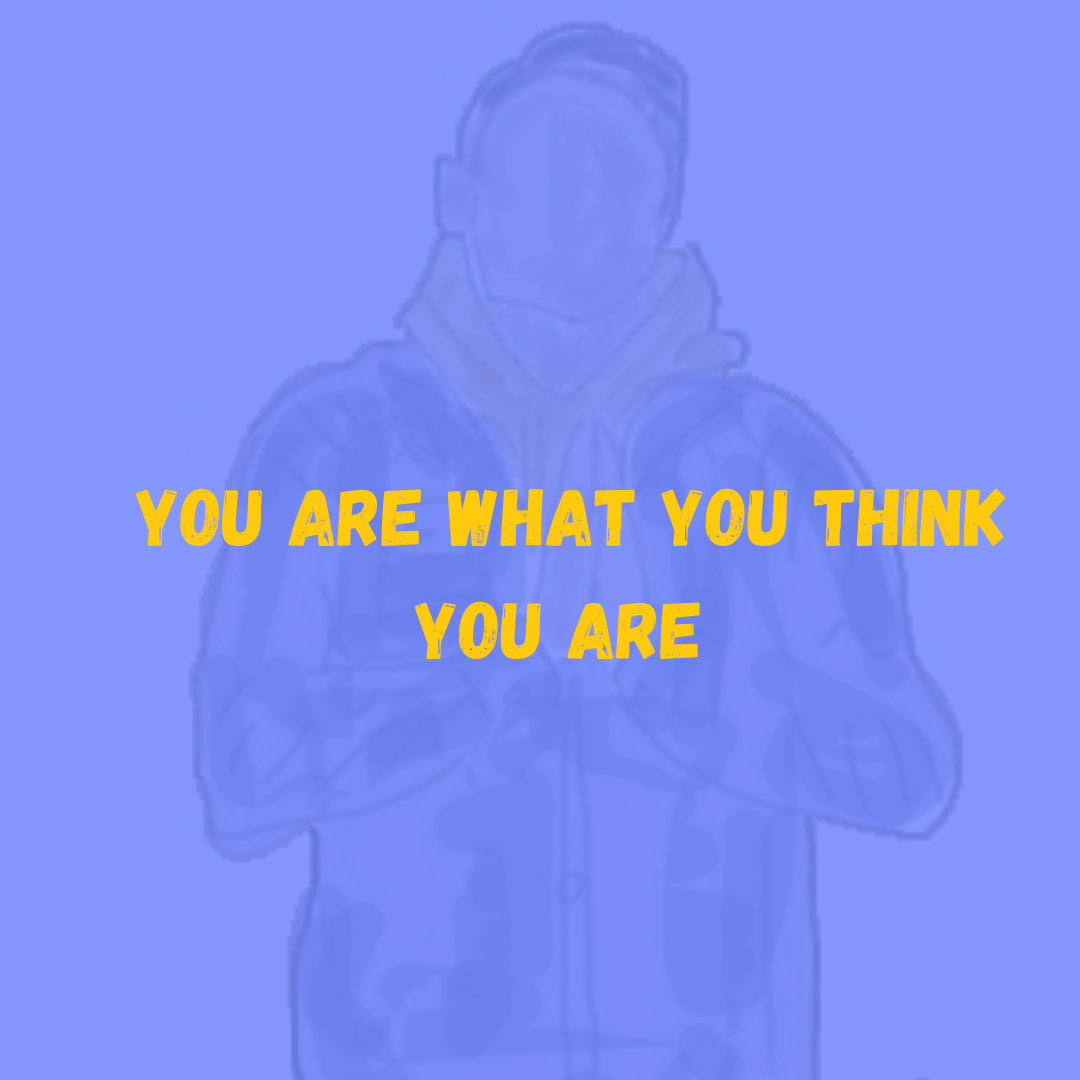 You Are What You Think You Are