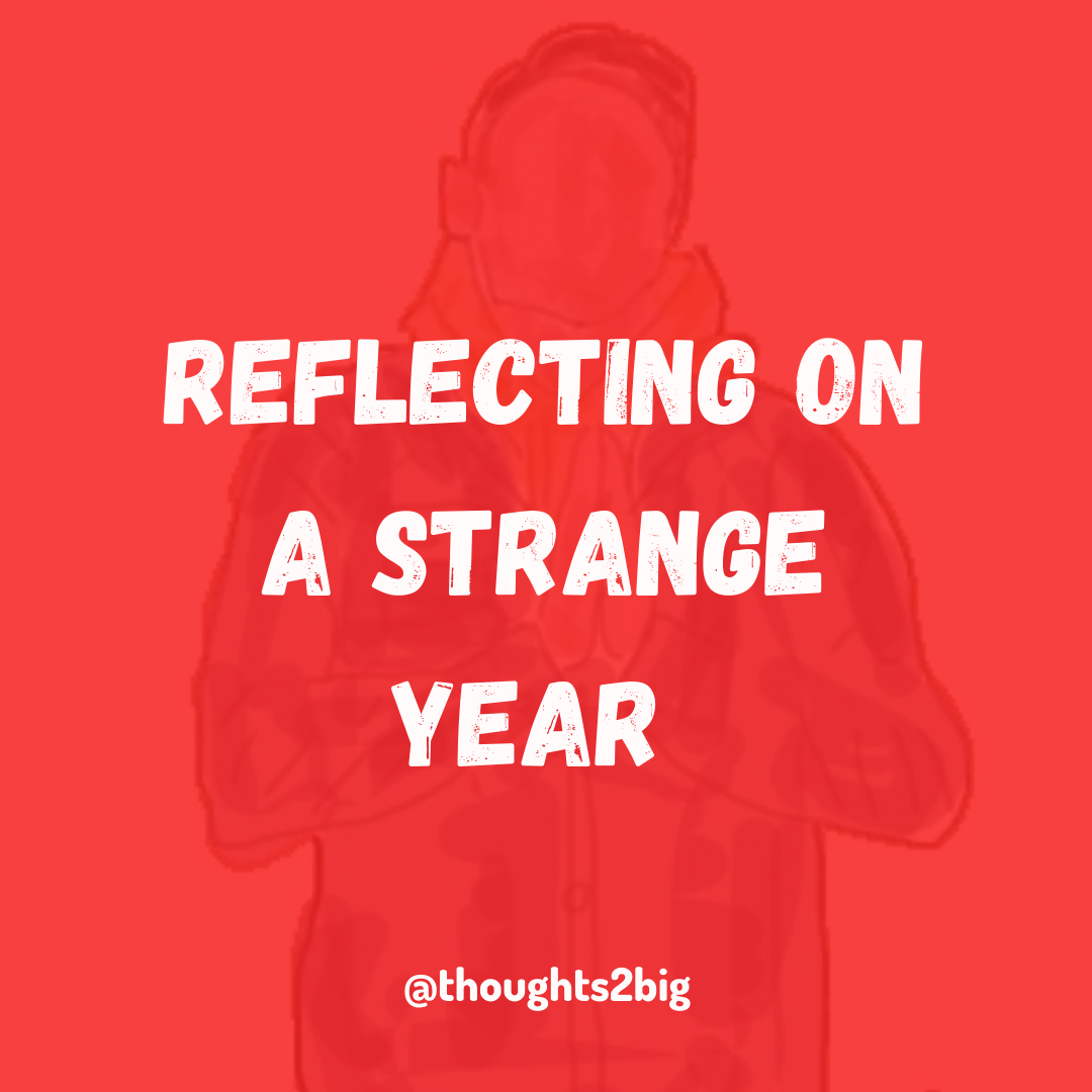 Reflection on a Strange Year