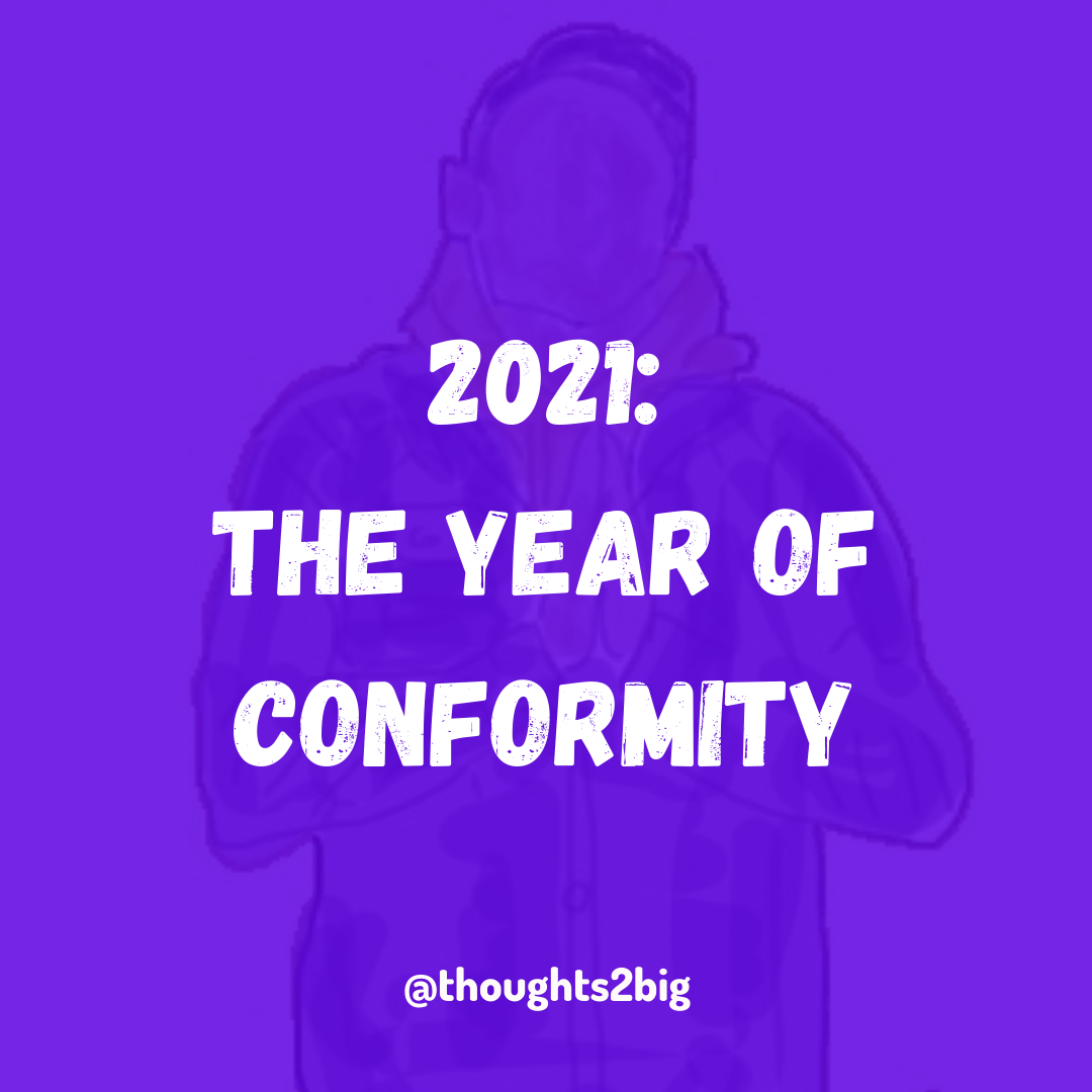 2021: The Year of Conformity