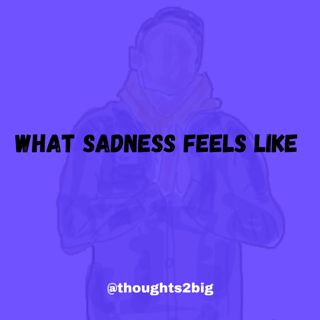 What Sadness Feels Like