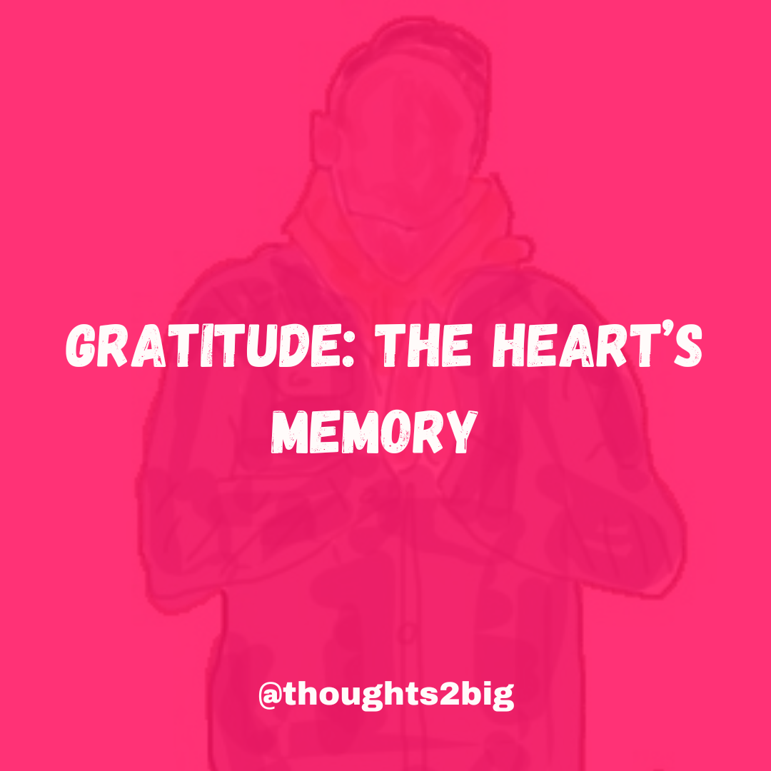 Gratitude: The Heart’s Memory