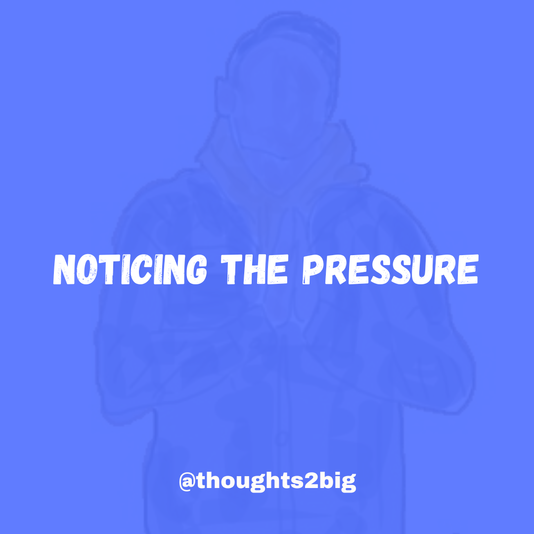 Noticing The Pressure