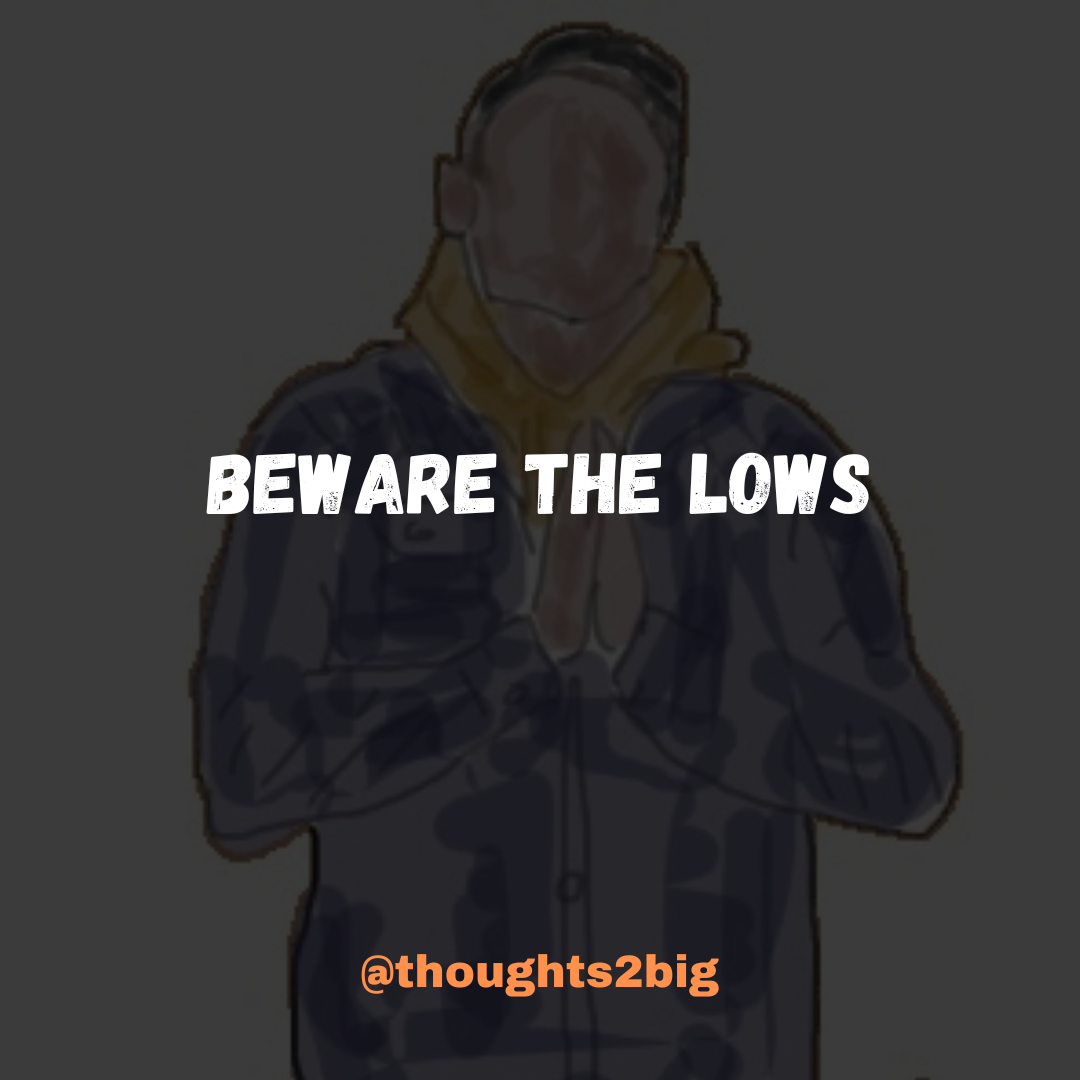 Beware the Lows