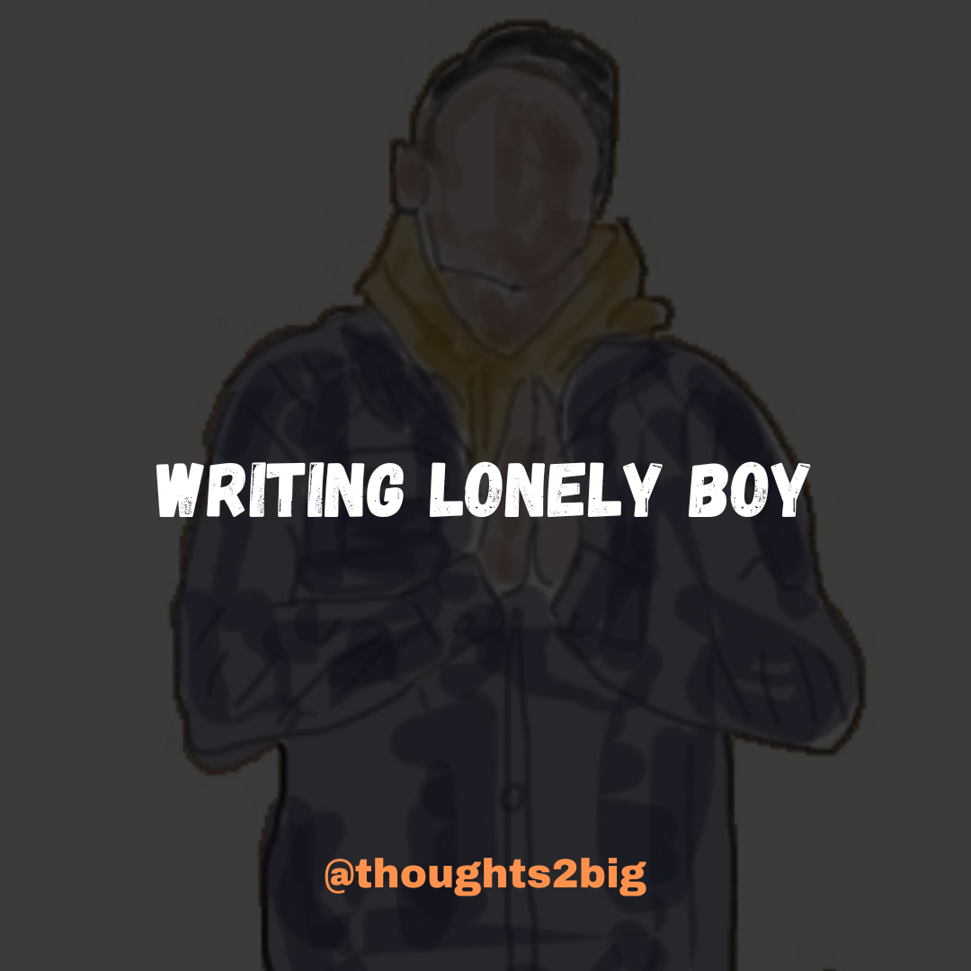 Writing Lonely Boy