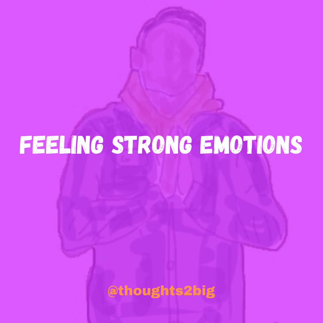 feeling-strong-emotions-thoughts-too-big-daragh