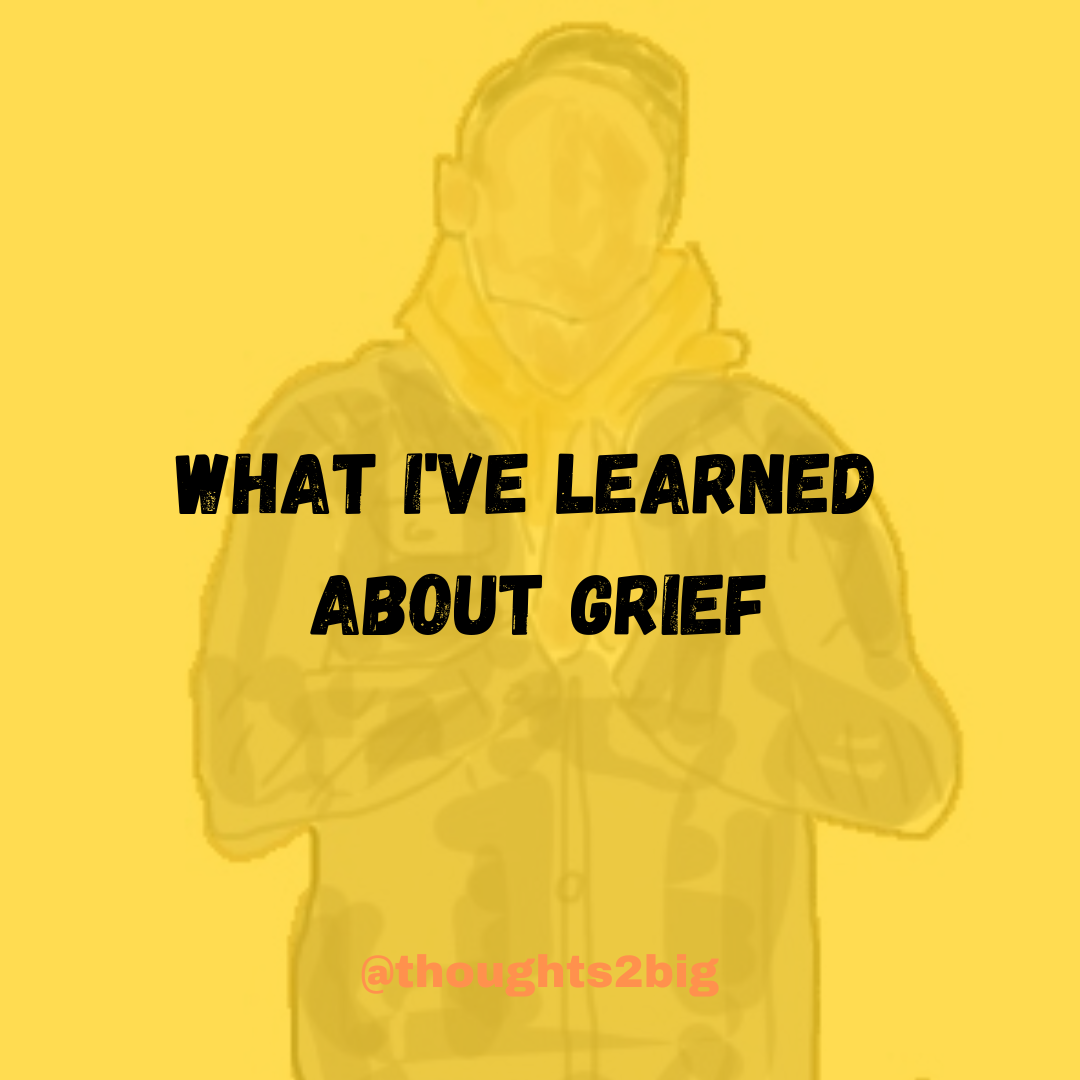 What I’ve Learned About Grief