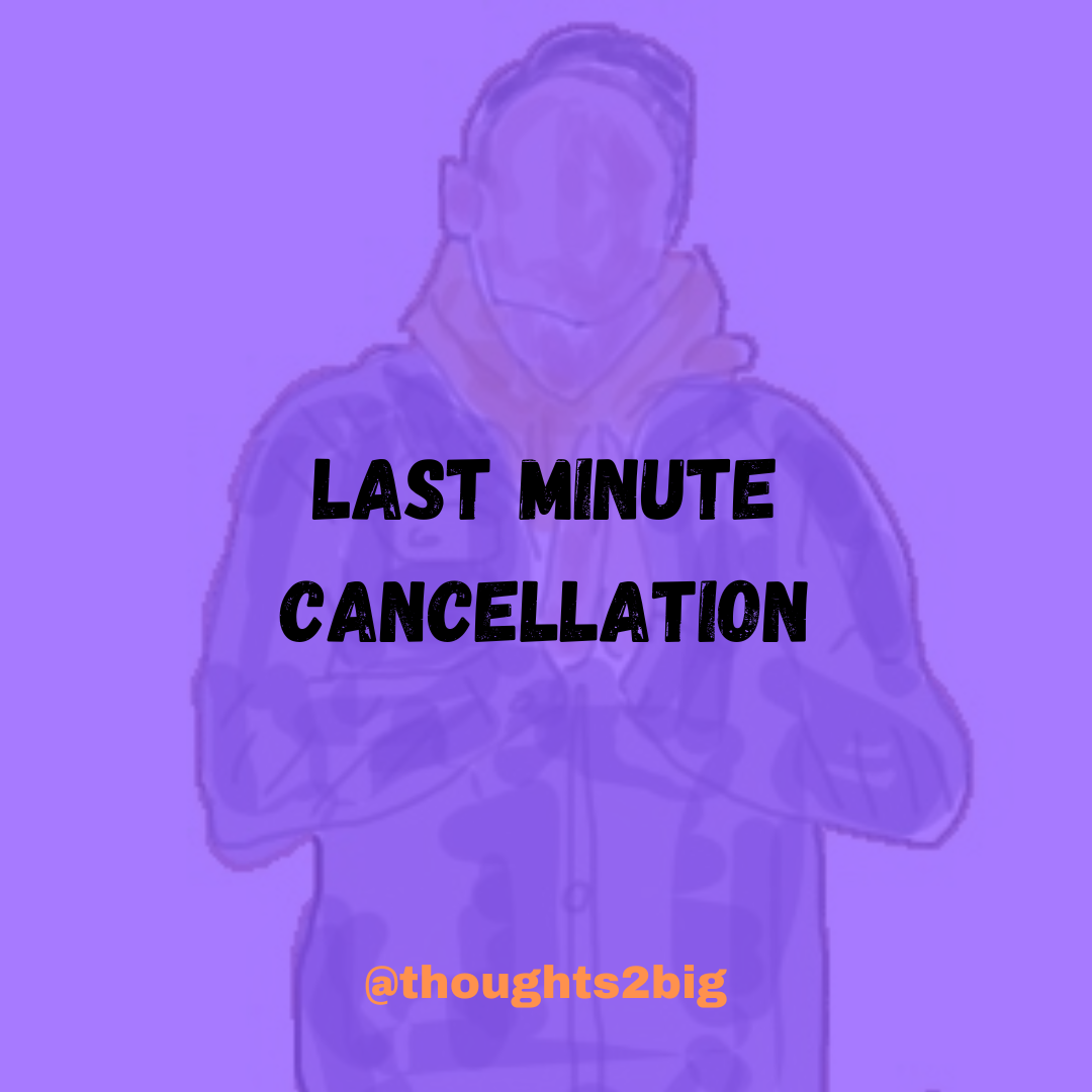 Last Minute Cancellation