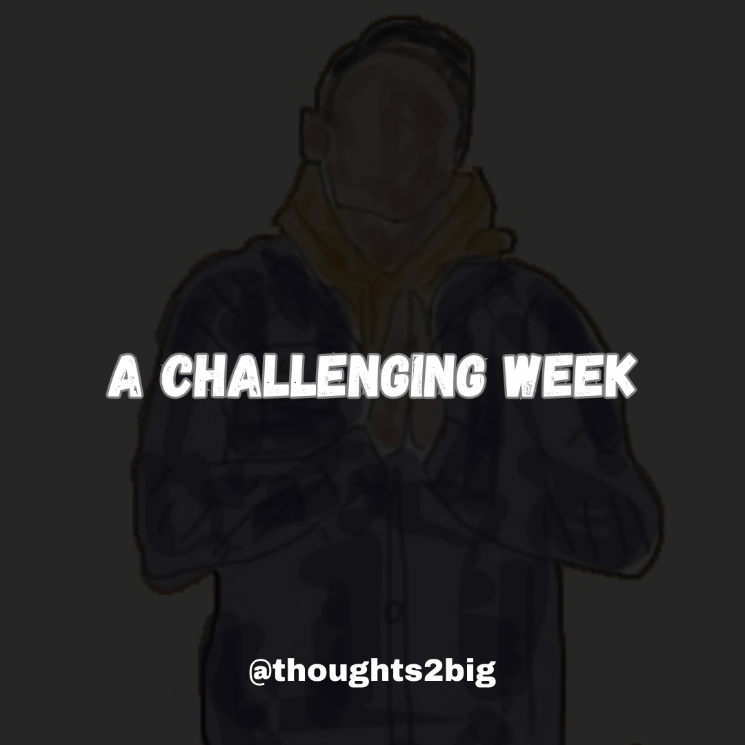 A Challenging Week