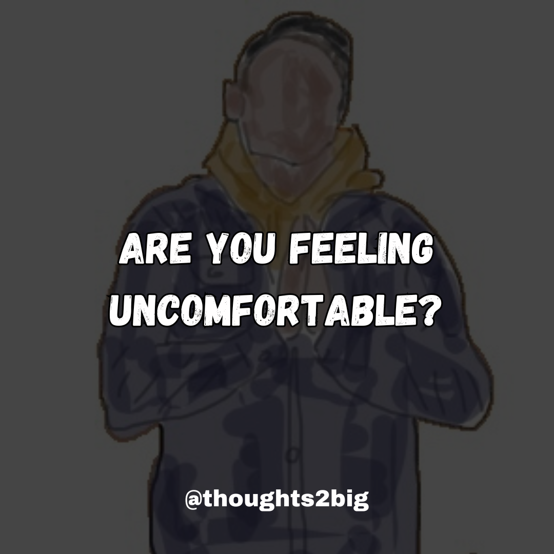 Are You Feeling Uncomfortable?