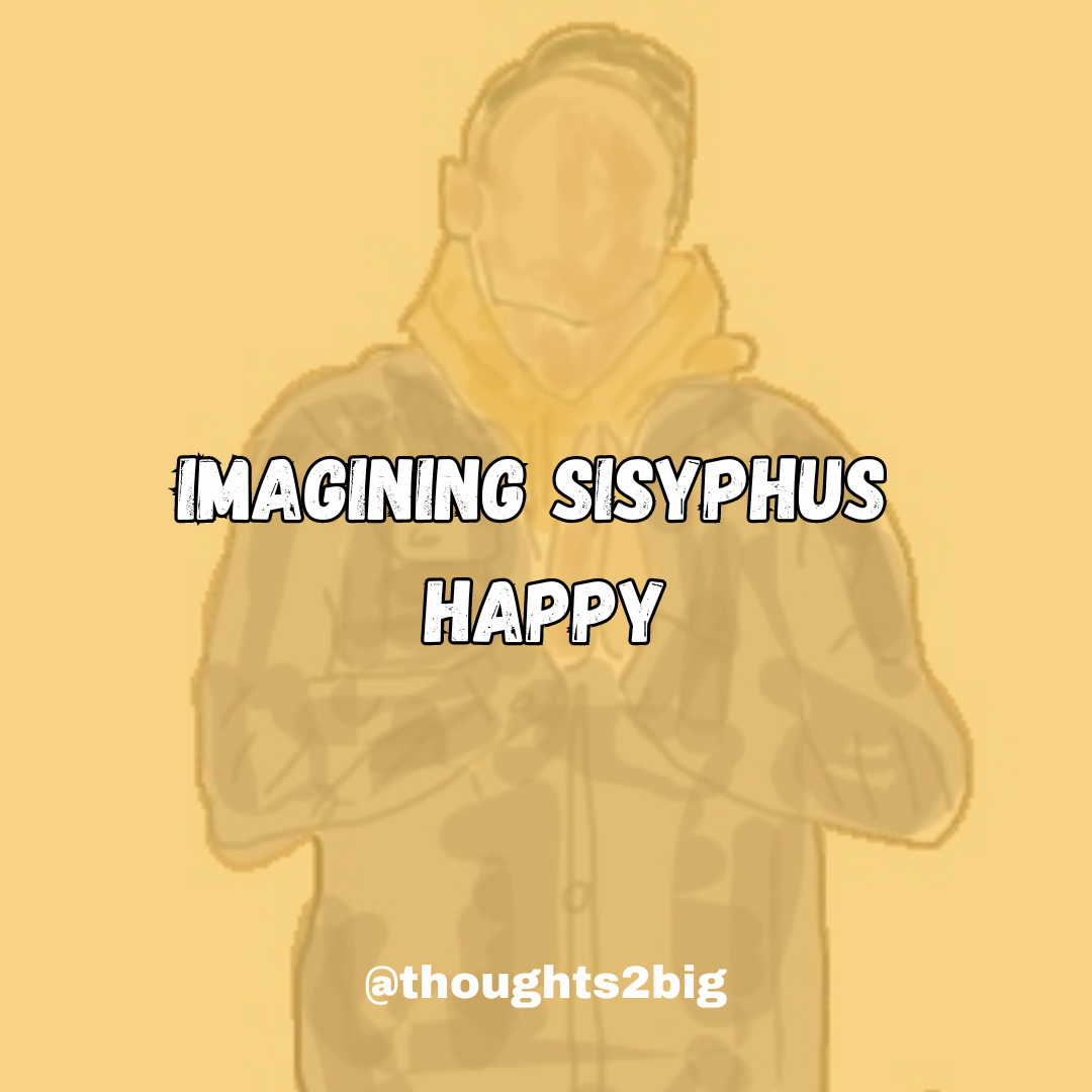 Imagining Sisyphus Happy