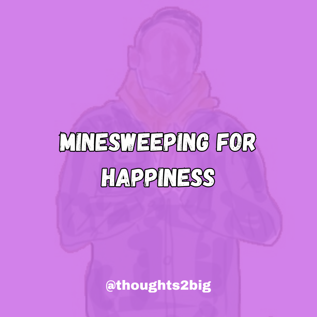 Minesweeping For Happiness