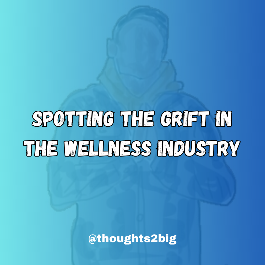 Spotting The Grift in the Wellness Industry