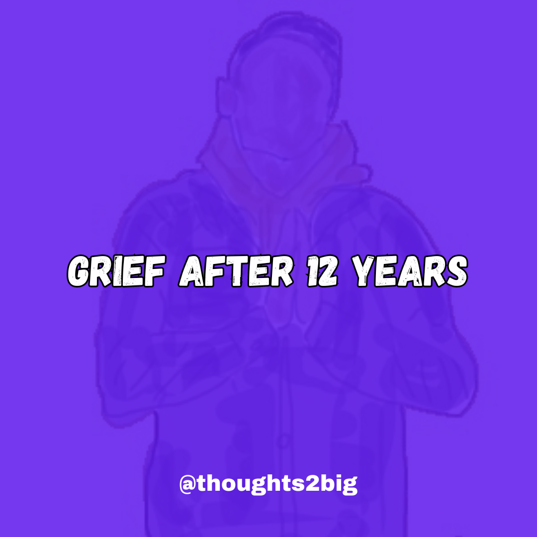 Grief after 12 Years