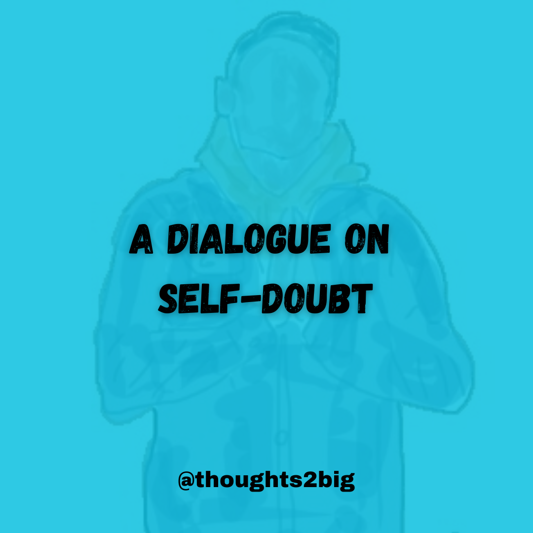 A Dialogue on Self-Doubt