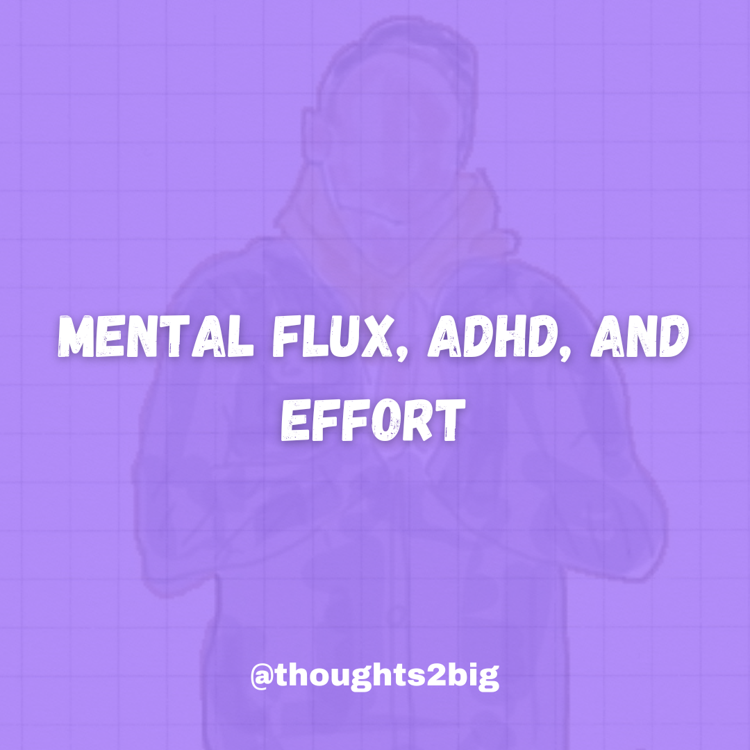 Mental Flux, ADHD, and Effort