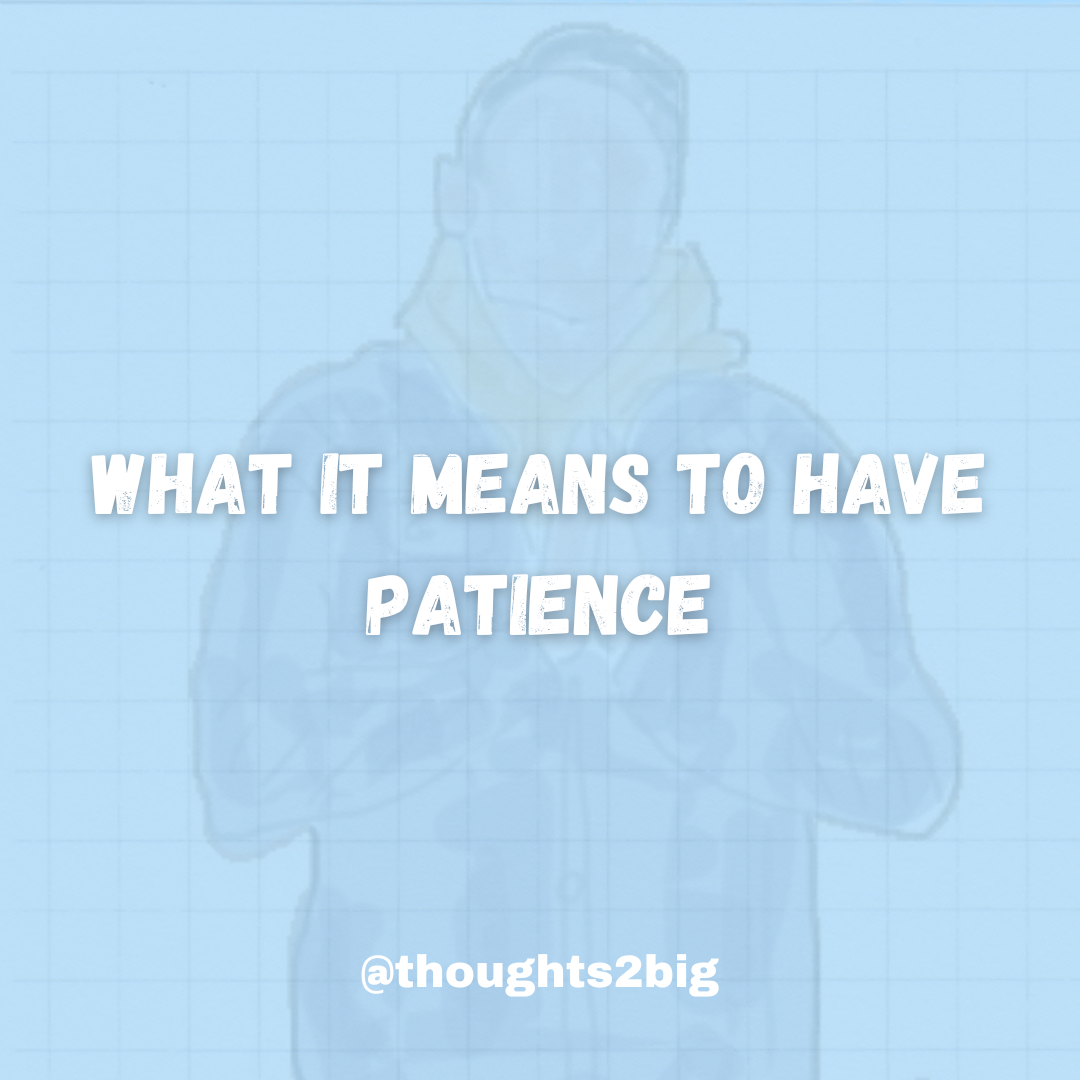 What It Means To Have Patience