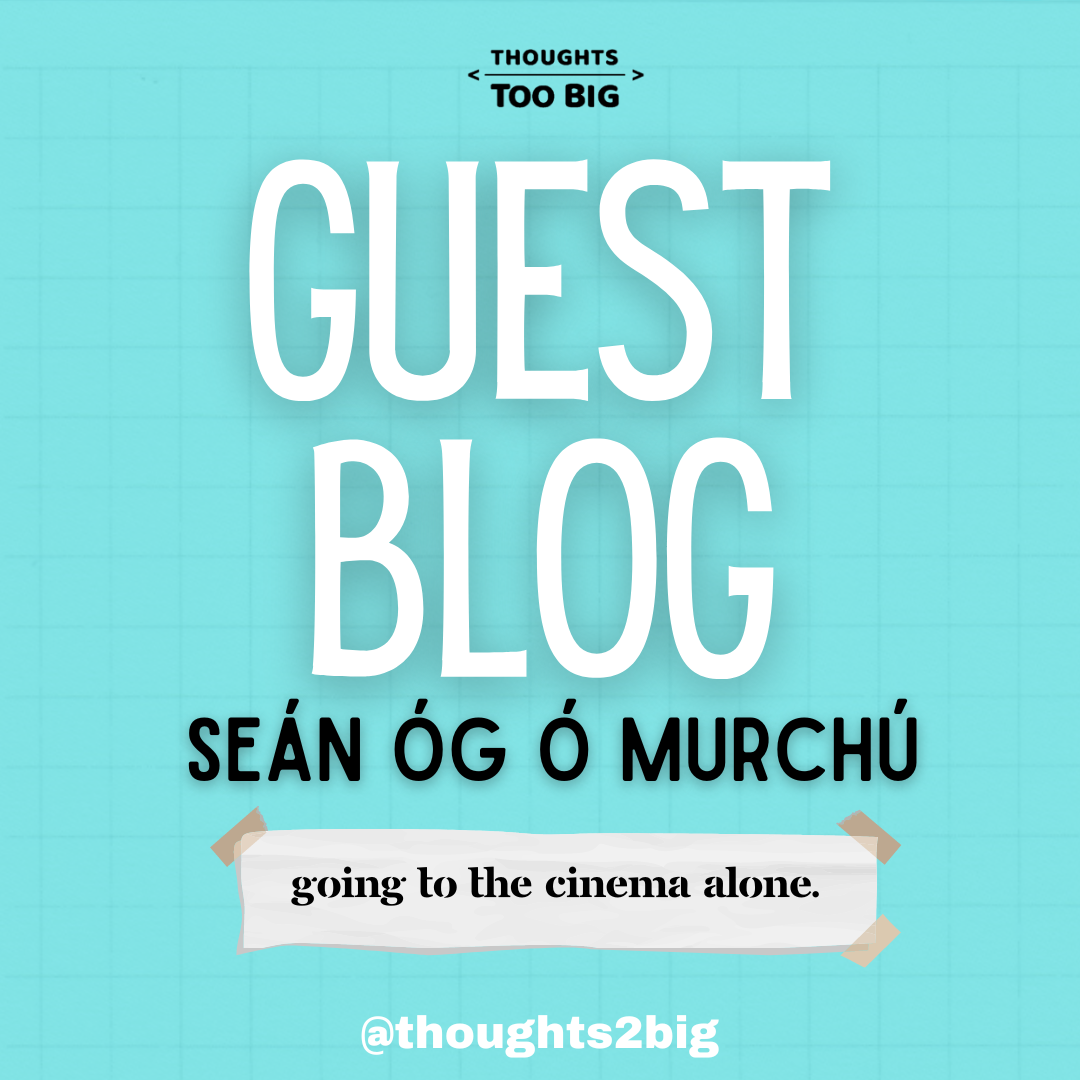 Seán Óg Ó Murchú: Going to the Cinema Alone
