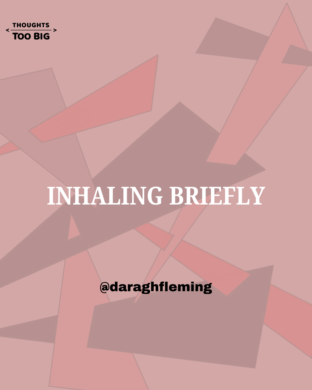 Inhaling Briefly
