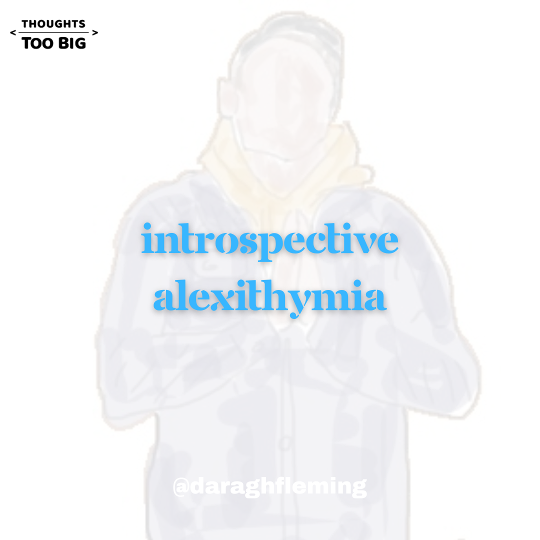 Introspective Alexithymia